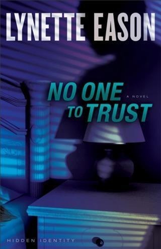 No One to Trust (Hidden Identity Book #1) - Lynette Eason