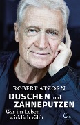 Cover-Bild zum Titel 'Duschen und Zähneputzen - Was im Leben wirklich zählt' von 'Robert Atzorn'