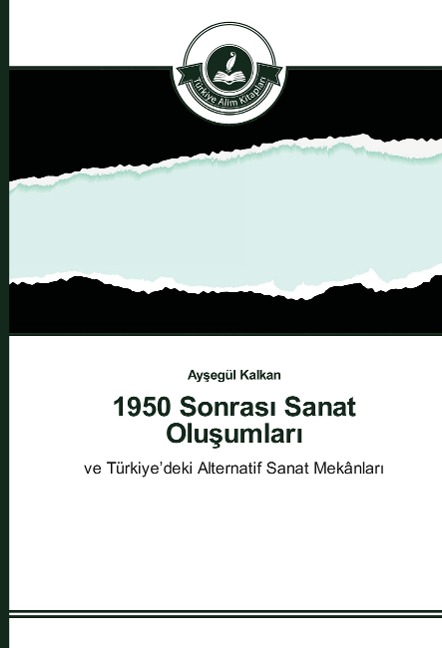 1950 Sonras¿ Sanat Olu¿umlar¿ - Ay¿egül Kalkan