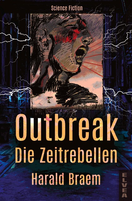 Outbreak - Die Zeitrebellen - Harald Braem
