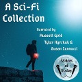 A Sci-Fi Collection - Albert Teichner, Sylvia Jacobs, William W Stuart, Various Authors, Charles Minor Blackford