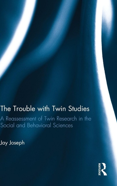 The Trouble with Twin Studies - Jay Joseph