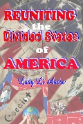 Reuniting the Divided States of America - Lady Li Andre