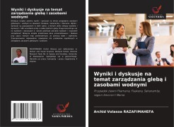 Cover-Bild zum Titel 'Wyniki i dyskusje na temat zarz¿dzania gleb¿ i zasobami wodnymi' von 'Archid Volasoa Razafimahefa'