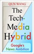 Cover-Bild zum Titel 'The Tech-Media Hybrid' von 'Qun Wang'