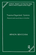 Cover-Bild zum Titel 'Trauma-Organized Systems' von 'Arnon Bentovim'