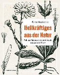 Cover-Bild zum Titel 'Heilkräftiges aus der Natur' von 'Walter Mooslechner'