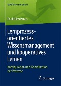 Lernprozessorientiertes Wissensmanagement und kooperatives Lernen - Paul Nikodemus