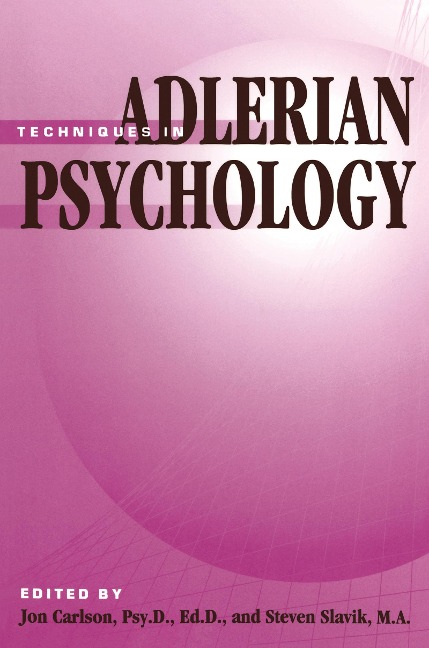 Techniques In Adlerian Psychology - Jon Carlson, Steven Slavik