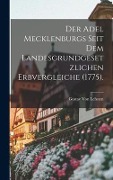 Der Adel Mecklenburgs seit dem landesgrundgesetzlichen Erbvergleiche (1775). - Gustav von Lehsten