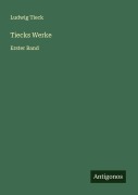 Cover-Bild zum Titel 'Tiecks Werke' von 'Ludwig Tieck'
