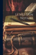 Cover-Bild zum Titel 'Le nez d'un Notaire' von 'Anonymous'