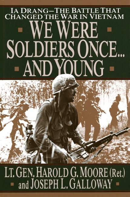 We Were Soldiers Once...and Young - General Ha Moore, Joseph Galloway