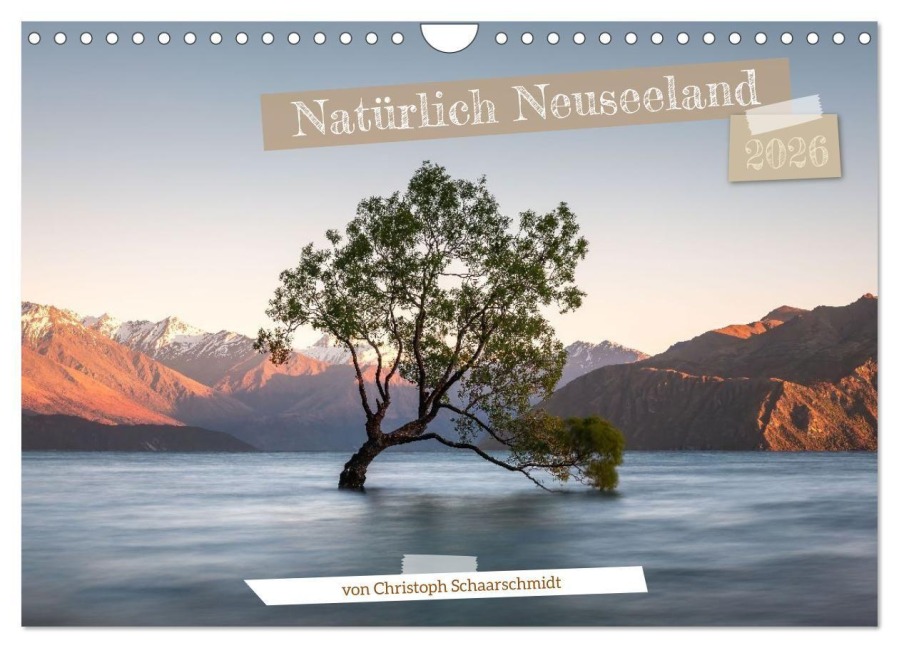 Natürlich Neuseeland (Wandkalender 2026 DIN A4 quer), CALVENDO Monatskalender - Christoph Schaarschmidt
