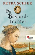 Die Bastardtochter - Petra Schier