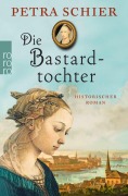 Cover-Bild zum Titel 'Die Bastardtochter' von 'Petra Schier'