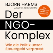 Cover-Bild zum Titel 'Der NGO-Komplex: Wie die Politik unser Steuergeld verprasst' von 'Björn Harms'