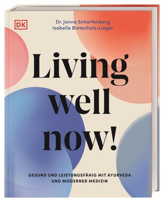 Living well now! - Janna Scharfenberg, Isabelle Bietenholz-Lieger