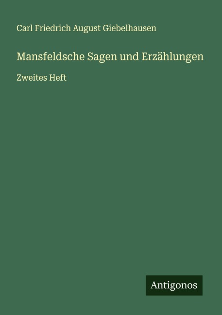 Mansfeldsche Sagen und Erzählungen - Carl Friedrich August Giebelhausen