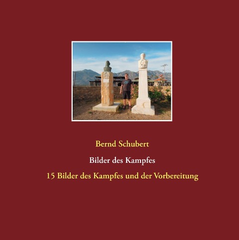 Bilder des Kampfes - Bernd Schubert