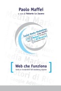 Cover-Bild zum Titel 'Web che funziona. Guida ai fondamenti del marketing digitale.' von 'Paolo Maffei'