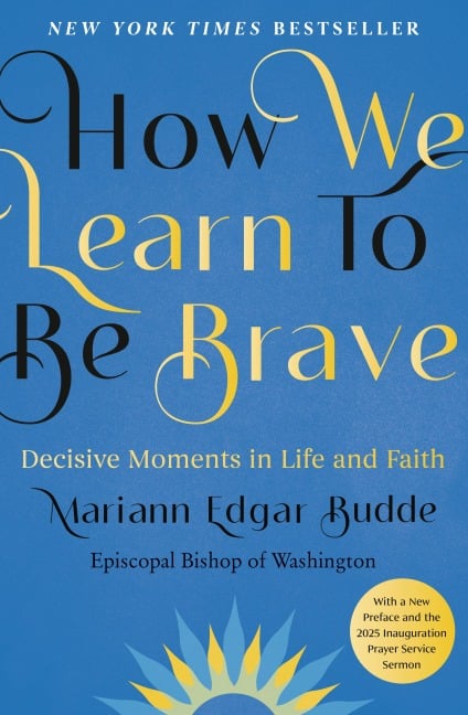 How We Learn to Be Brave - Mariann Edgar Budde