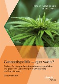 Cover-Bild zum Titel 'Cannabispolitik - quo vadis? Plädoyer für eine gute Beziehungsarbeit mit Jugendlichen und gegen eine Legalisierung oder Liberalisierung der Droge Cannabis' von 'Jürgen Schlieckau, Imke Geest'