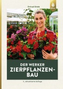 Cover-Bild zum Titel 'Der Werker. Zierpflanzenbau' von 'Ortrud Grieb'