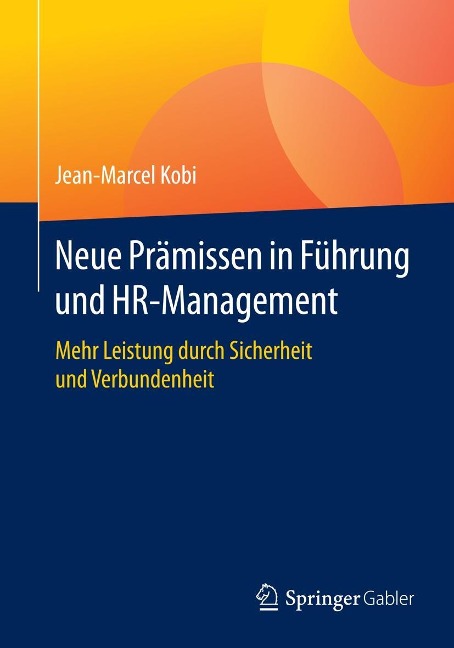 Neue Prämissen in Führung und HR-Management - Jean-Marcel Kobi