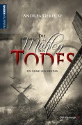 Cover-Bild zum Titel 'Die Mühlen des Todes' von 'Andrea Gerecke'