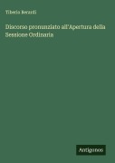 Cover-Bild zum Titel 'Discorso pronunziato all'Apertura della Sessione Ordinaria' von 'Tiberio Berardi'