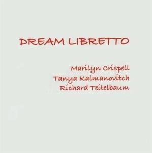 Dream Libretto - Marilyn/Kalmanovitch Crispell