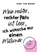 Cover-Bild zum Titel 'Mein rechter, rechter Platz ist leer, ich wünsche mir einen Millionär' von 'Romy van Mader'