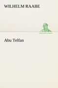 Abu Telfan - Wilhelm Raabe
