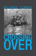 Cover-Bild zum Titel 'Crossing Over' von 'Richard Currey'