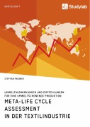 Cover-Bild zum Titel 'Meta-Life Cycle Assessment in der Textilindustrie. Umweltauswirkungen und Empfehlungen für eine umweltschonende Produktion' von 'Stephan Panzner'