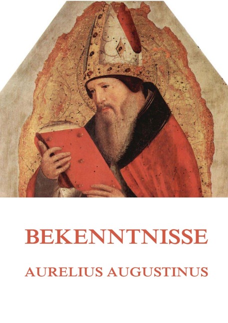 Bekenntnisse - Aurelius Augustinus