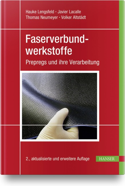 Faserverbundwerkstoffe - Hauke Lengsfeld, Javier Lacalle, Volker Altstädt, Thomas Neumeyer