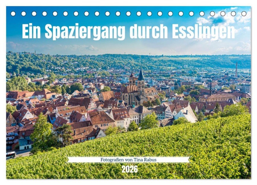 Ein Spaziergang durch Esslingen (Tischkalender 2026 DIN A5 quer), CALVENDO Monatskalender - Tina Rabus