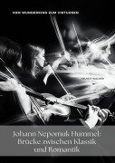 Cover-Bild zum Titel 'Johann Nepomuk Hummel: Brücke zwischen Klassik und Romantik' von 'Helmut Walker'