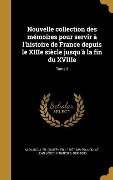 Cover-Bild zum Titel 'Nouvelle collection des mémoires pour servir à l'histoire de France depuis le XIIIe siècle jusqu'à la fin du XVIIIe; Tome 3' von ''