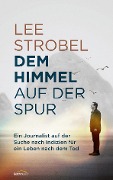 Cover-Bild zum Titel 'Dem Himmel auf der Spur' von 'Lee Strobel'