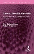 Cover-Bild zum Titel 'General Practice Revisited' von 'Ann Cartwright, Robert Anderson'