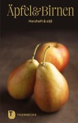 Cover-Bild zum Titel 'Äpfel & Birnen - herzhaft & süß' von 'Kathrin Salzwedel, Ramin Madani'