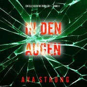 Cover-Bild zum Titel 'In Den Augen (Ein Elle Keen FBI-Thriller ¿ Band 3)' von 'Ava Strong'