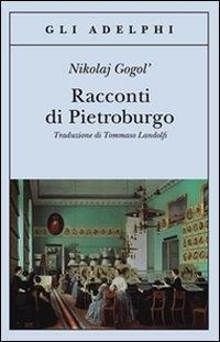 Racconti di Pietroburgo - Nikolaj Gogol'