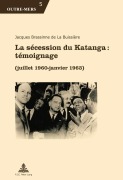Cover-Bild zum Titel 'La sécession du Katanga : témoignage' von 'Jacques Brassinne De La Buissière'