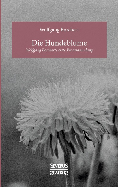 Die Hundeblume - Wolfgang Borchert