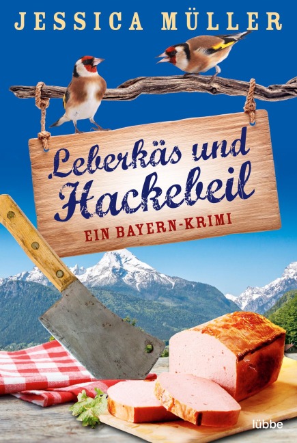 Leberkäs und Hackebeil - Jessica Müller