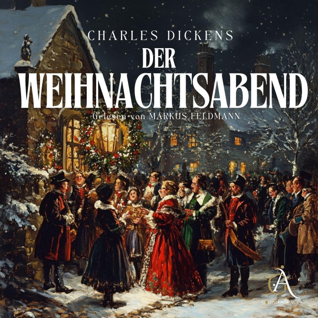 Der Weihnachtsabend - Christmas Carol - Charles Dickens